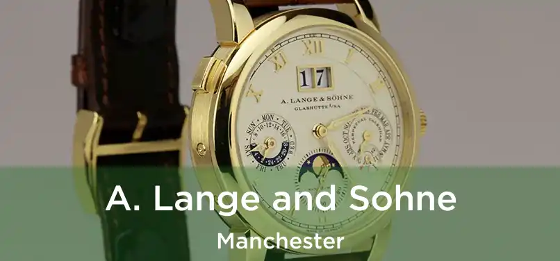 A. Lange and Sohne Manchester