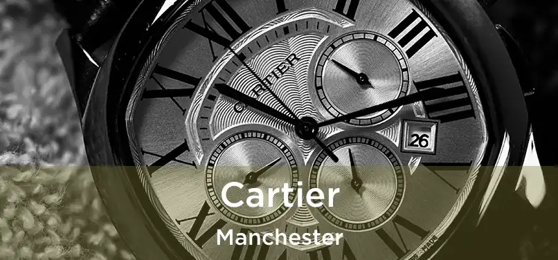 Cartier Manchester