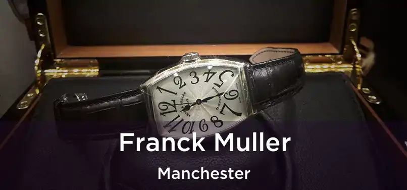 Franck Muller Manchester