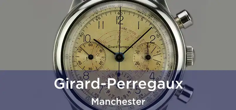 Girard-Perregaux Manchester