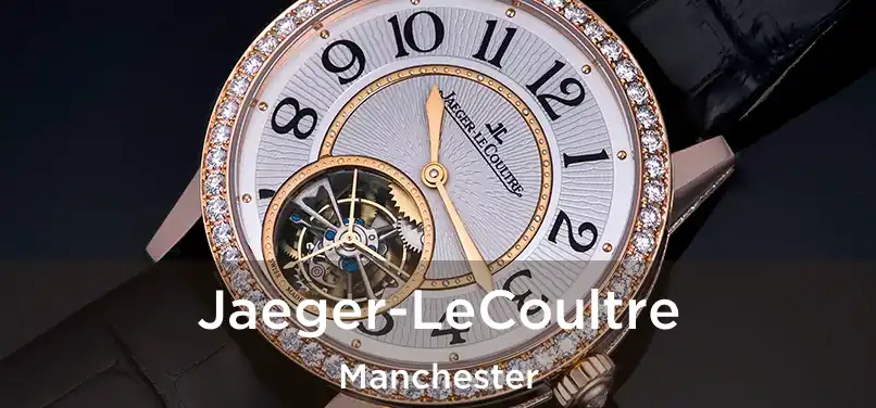 Jaeger-LeCoultre Manchester