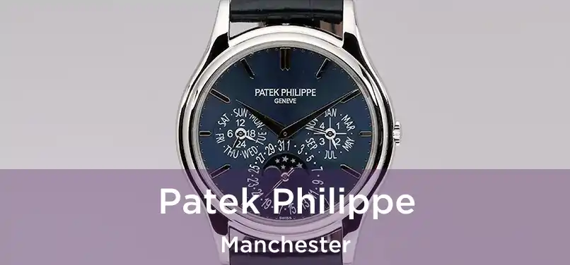 Patek Philippe Manchester